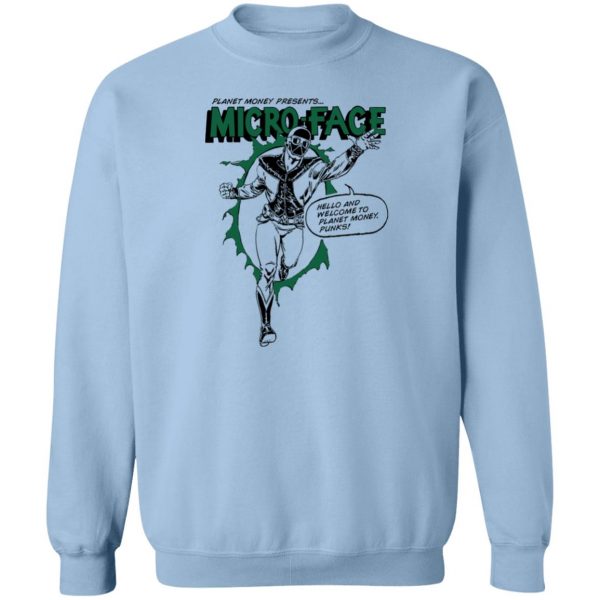 Planet Money Presents Micro Face Hello And Welcome To Planet Money Punks T-Shirts, Hoodies, Sweater Apparel 8