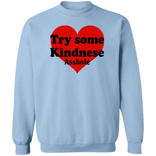 Try Some Kindnese Asshole T-Shirts, Hoodies, Sweater - Image 6