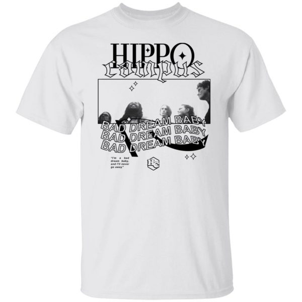 Hippo Campus Bad Dream Baby T-Shirts, Hoodies, Sweater 8