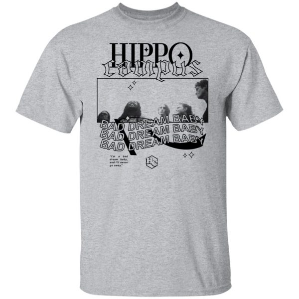 Hippo Campus Bad Dream Baby T-Shirts, Hoodies, Sweater 9