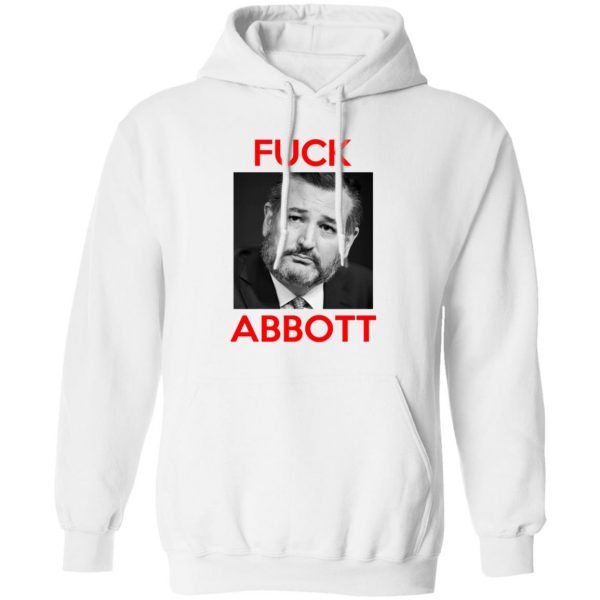 Fuck Abbott Fuck Greg Abbott T-Shirts, Hoodies, Sweater 2