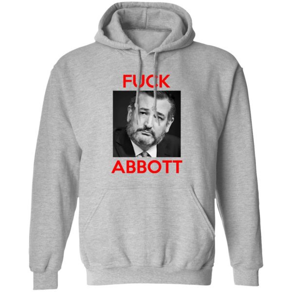 Fuck Abbott Fuck Greg Abbott T-Shirts, Hoodies, Sweater 1