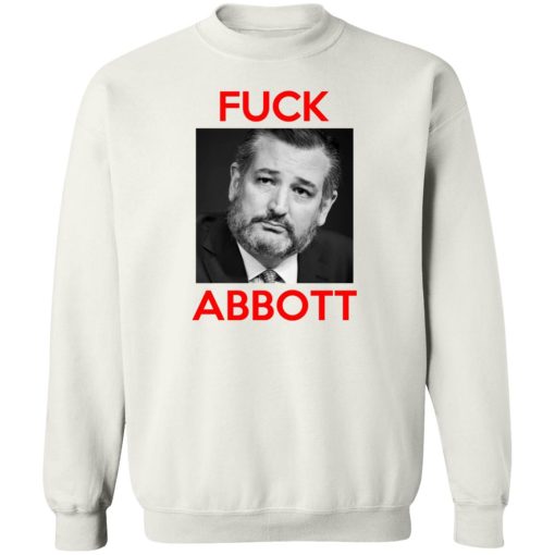 Fuck Abbott Fuck Greg Abbott T-Shirts, Hoodies, Sweater - Image 5