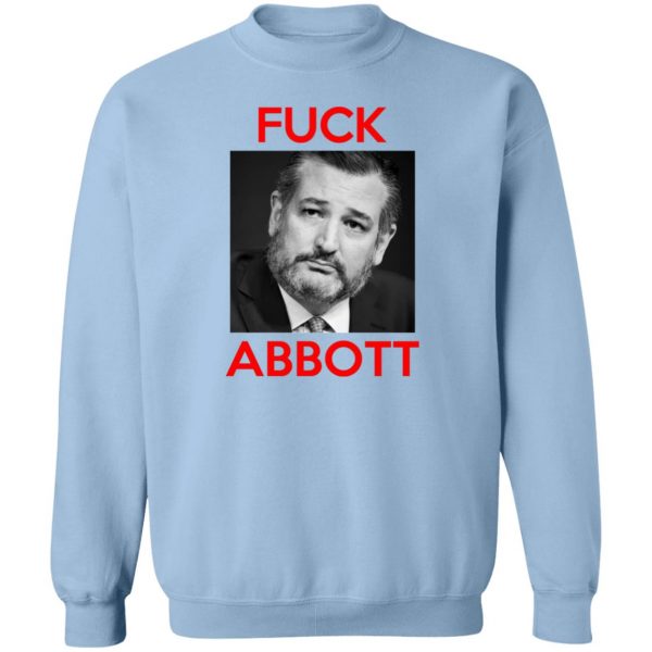 Fuck Abbott Fuck Greg Abbott T-Shirts, Hoodies, Sweater 6
