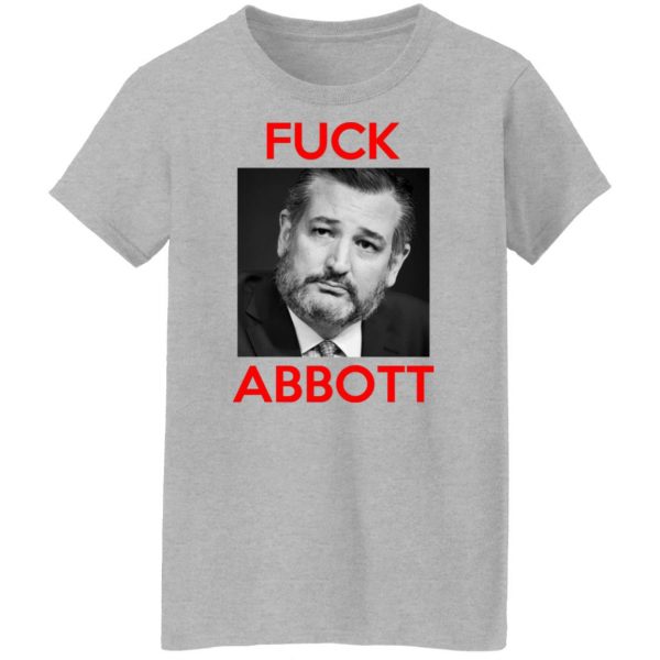 Fuck Abbott Fuck Greg Abbott T-Shirts, Hoodies, Sweater 12