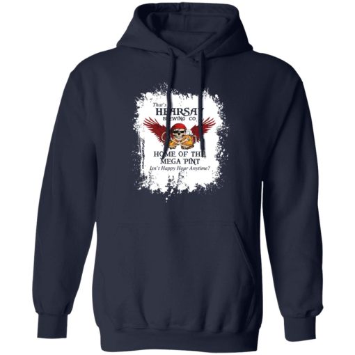 That's Hearsay Brewing Co Home Of The Mega Pint T-Shirts, Hoodies, Sweater - Image 2