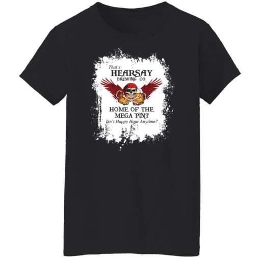 That's Hearsay Brewing Co Home Of The Mega Pint T-Shirts, Hoodies, Sweater - Image 11