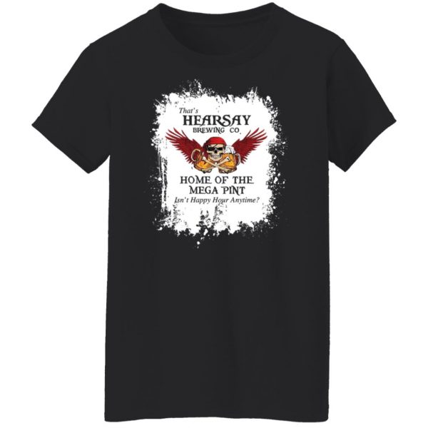 That's Hearsay Brewing Co Home Of The Mega Pint T-Shirts, Hoodies, Sweater 11