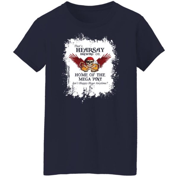 That's Hearsay Brewing Co Home Of The Mega Pint T-Shirts, Hoodies, Sweater 12