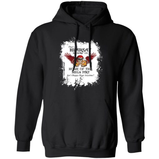 That's Hearsay Brewing Co Home Of The Mega Pint T-Shirts, Hoodies, Sweater