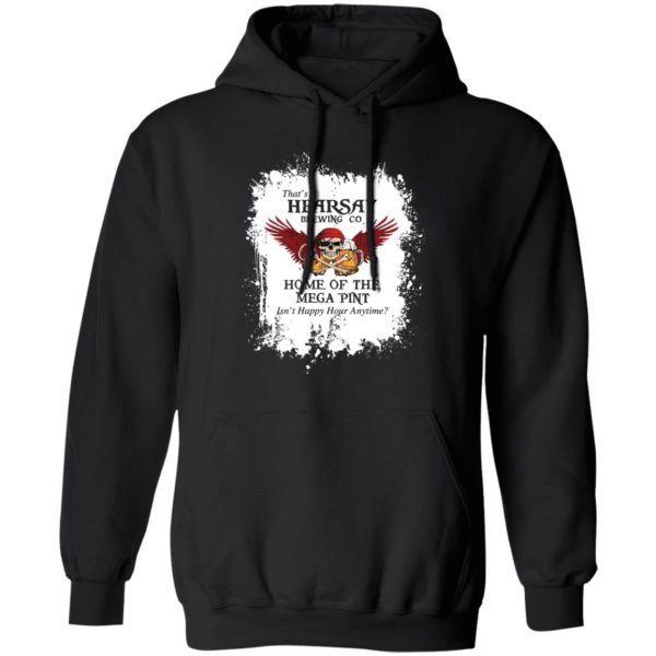 That's Hearsay Brewing Co Home Of The Mega Pint T-Shirts, Hoodies, Sweater 1