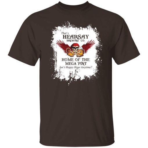 That's Hearsay Brewing Co Home Of The Mega Pint T-Shirts, Hoodies, Sweater - Image 8