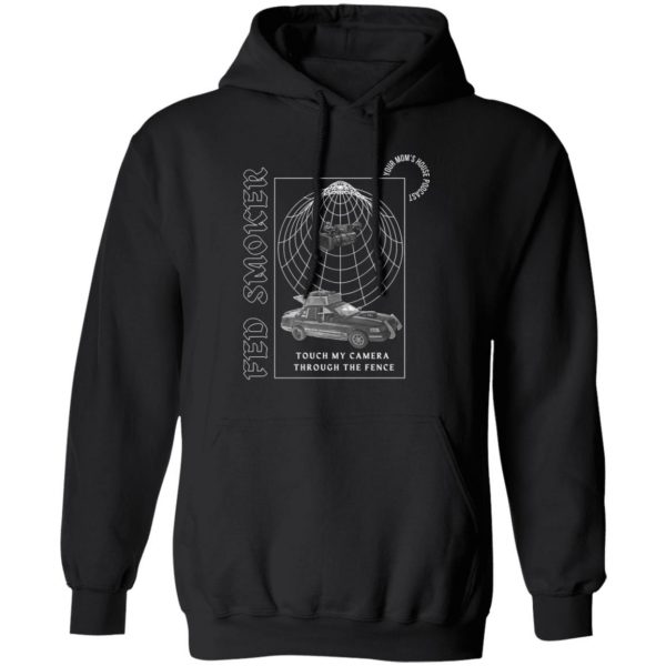Fed Smoker Touch My Camera Through The Fence T-Shirts, Hoodies, Sweater 1