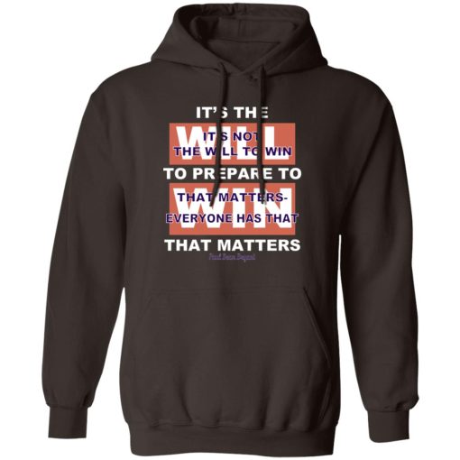 It's The Will To Prepare To Win That Matters T-Shirts, Hoodies, Sweater - Image 3