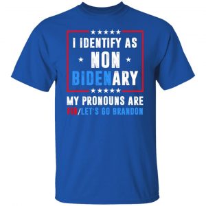 I Identify As Non Bidenary My Pronouns Are FIB Let's Go Brandon T-Shirts, Hoodies, Sweater 21