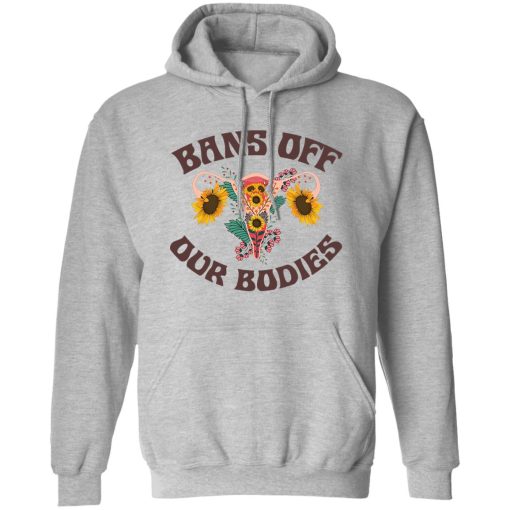 Bans Off Our Bodies T-Shirts, Hoodies, Sweater