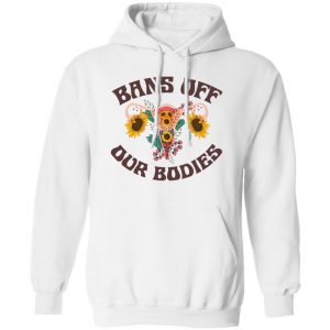 Bans Off Our Bodies T-Shirts, Hoodies, Sweater 13