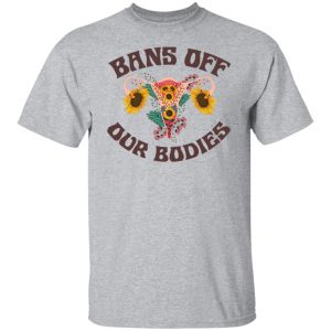 Bans Off Our Bodies T-Shirts, Hoodies, Sweater 20