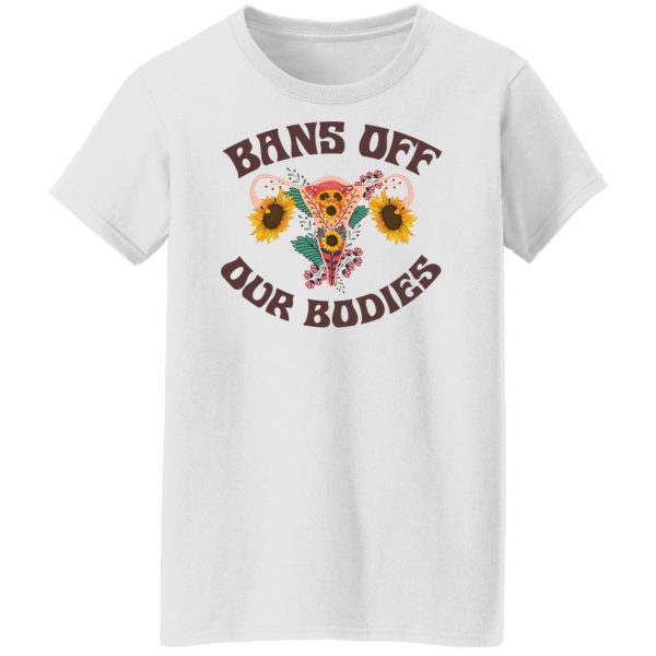 Bans Off Our Bodies T-Shirts, Hoodies, Sweater 11