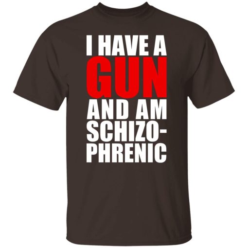 I Have A Gun And Am Schizo-Phrenic T-Shirts, Hoodies, Sweater - Image 3