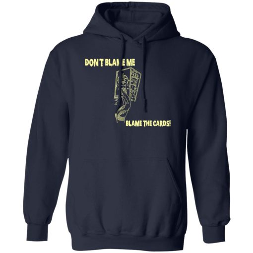 Don't Blame Me Blame The Cards T-Shirts, Hoodies, Sweater - Image 2