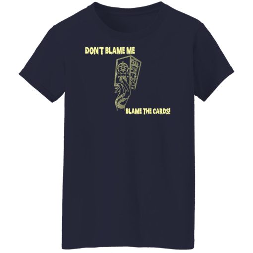 Don't Blame Me Blame The Cards T-Shirts, Hoodies, Sweater - Image 12