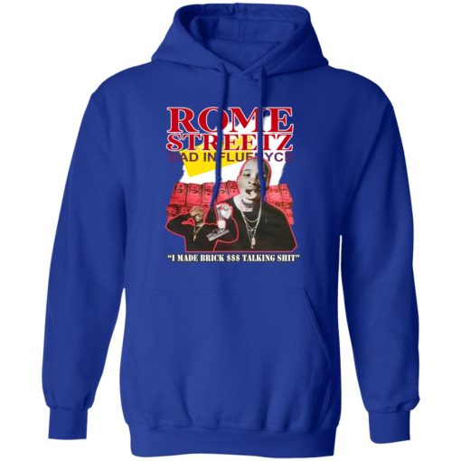 Rome Streetz Bad Influenyce I Made Brick $$$ Talking Shit T-Shirts, Hoodies, Sweater 4