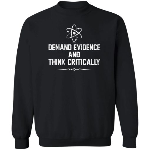 Demand Evidence And Think Critically T-Shirts, Hoodies, Sweater 2