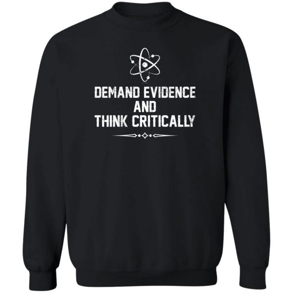 Demand Evidence And Think Critically T-Shirts, Hoodies, Sweater 5