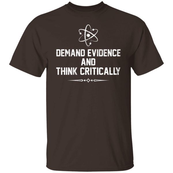 Demand Evidence And Think Critically T-Shirts, Hoodies, Sweater 8
