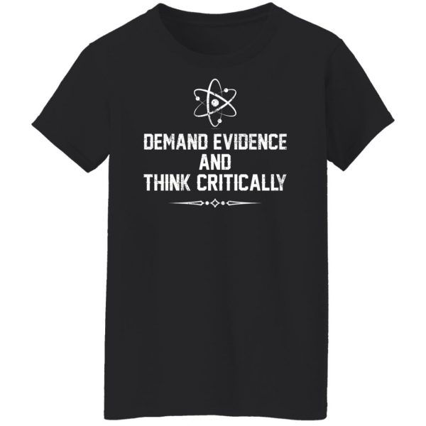 Demand Evidence And Think Critically T-Shirts, Hoodies, Sweater 11