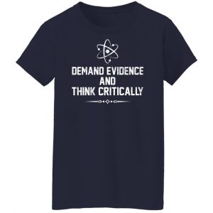 Demand Evidence And Think Critically T-Shirts, Hoodies, Sweater 23