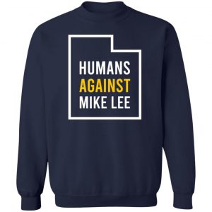 Humans Against Mike Lee T-Shirts, Hoodies, Sweater 17
