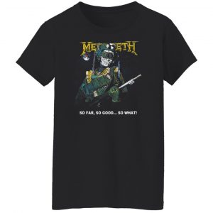 Megadeth So Far So Good So What T-Shirts, Hoodies, Sweater 7