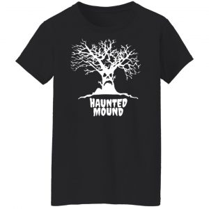 Haunted Mound T-Shirts, Hoodies, Sweater 22