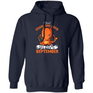 Real Charizard Boys Are Born In September T-Shirts, Hoodies, Sweater September Birthday Gift 2