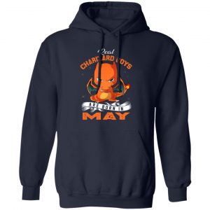 Real Charizard Boys Are Born In May T-Shirts, Hoodies, Sweater May Birthday Gift 2