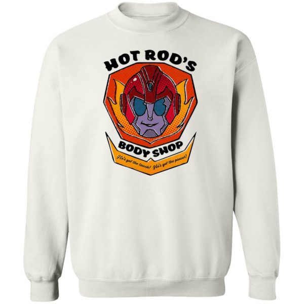 Hot Rod's Body Shop He's Got The Touch He's Got The Power T-Shirts, Hoodies, Sweater 5