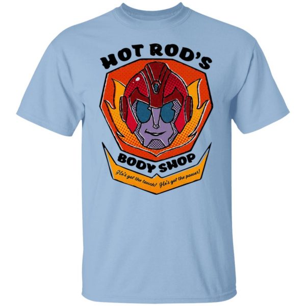 Hot Rod's Body Shop He's Got The Touch He's Got The Power T-Shirts, Hoodies, Sweater 7