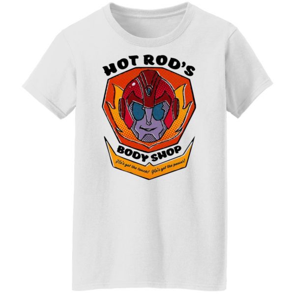 Hot Rod's Body Shop He's Got The Touch He's Got The Power T-Shirts, Hoodies, Sweater 11