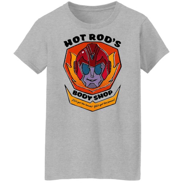 Hot Rod's Body Shop He's Got The Touch He's Got The Power T-Shirts, Hoodies, Sweater 12