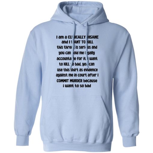 I Am A Clinically Insane And I Want To Kill T-Shirts, Hoodies, Sweater - Image 3