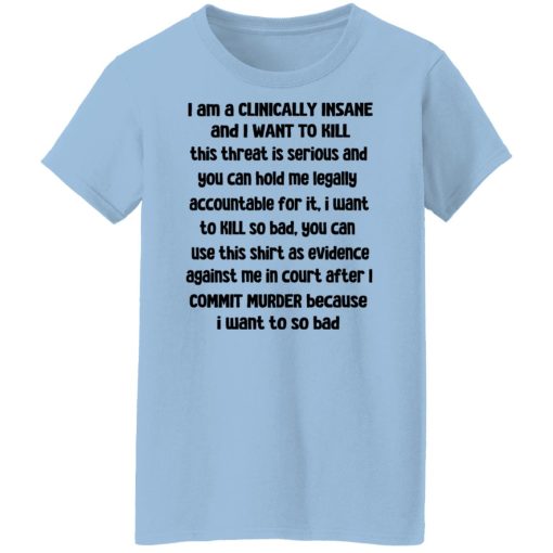 I Am A Clinically Insane And I Want To Kill T-Shirts, Hoodies, Sweater - Image 10