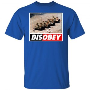 Tank Man Disobey 30th Anniversary T-Shirts, Hoodies, Sweater 21