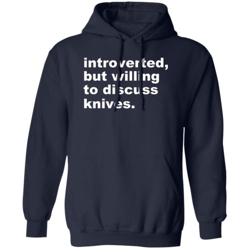 Introverted But Willing To Discuss Knives T-Shirts, Hoodies, Sweater - Image 2