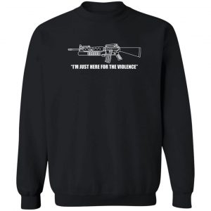 I'm Just Here For The Violence T-Shirts, Hoodies, Sweater 16