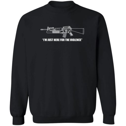 I'm Just Here For The Violence T-Shirts, Hoodies, Sweater - Image 5