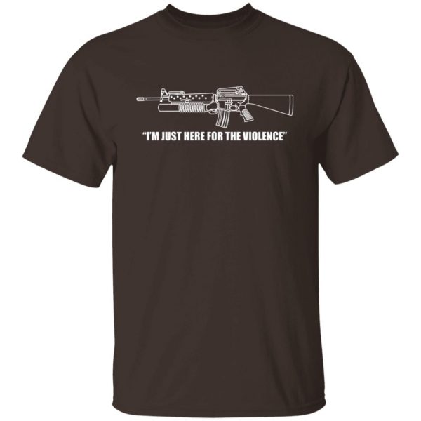 I'm Just Here For The Violence T-Shirts, Hoodies, Sweater 8