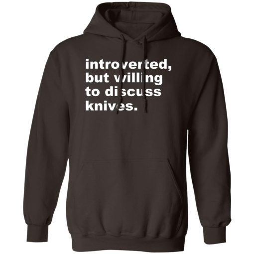 Introverted But Willing To Discuss Knives T-Shirts, Hoodies, Sweater - Image 3