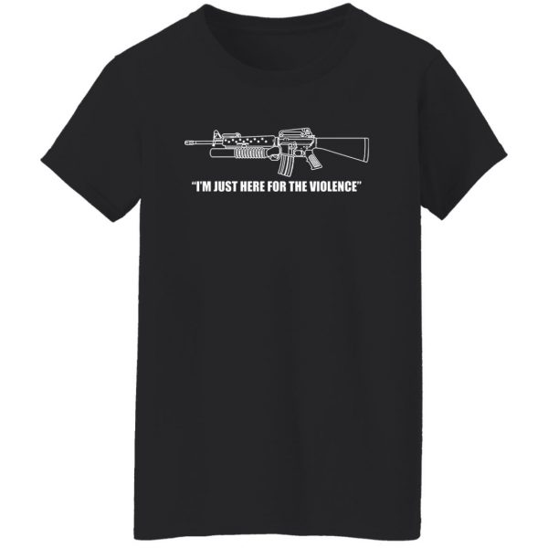 I'm Just Here For The Violence T-Shirts, Hoodies, Sweater 11